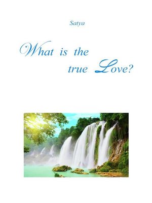 cover image of What is the true Love?